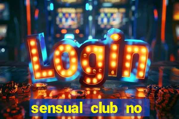 sensual club no esporte interativo